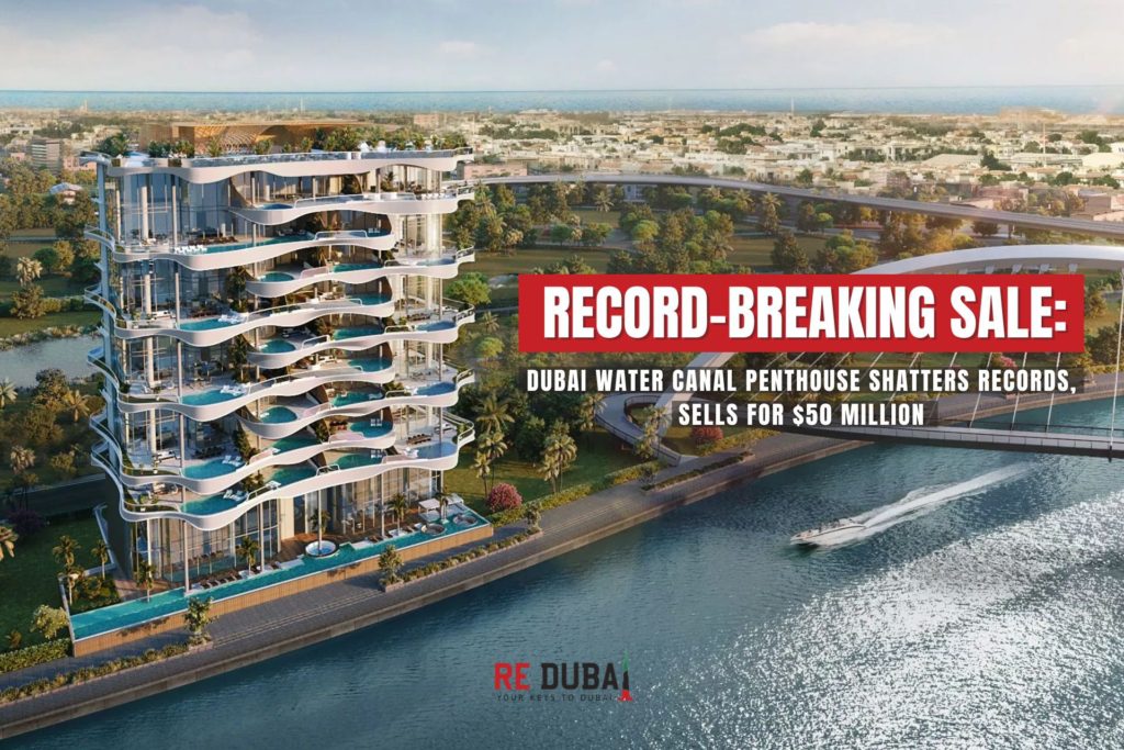 Record-Breaking Sale: Dubai Water Canal Penthouse Shatters Records, Sells for $50 Million cover