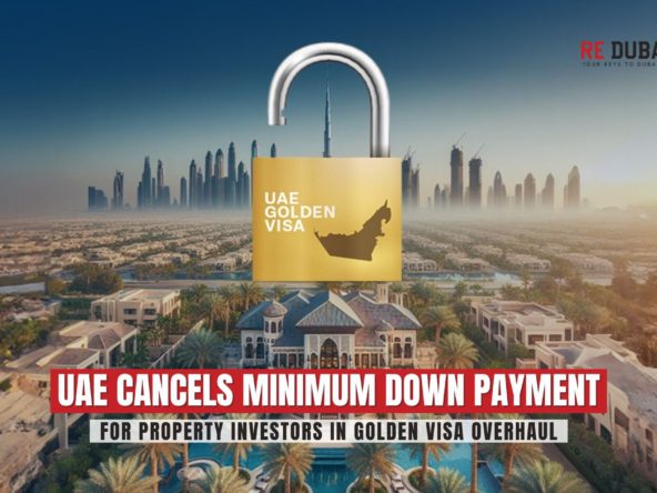 UAE Cancels Minimum Down Payment for Property Investors in Golden Visa Overhaul cover