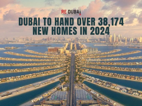 Dubai to Witness Record Handover of 38,174 New Homes in 2024 cover