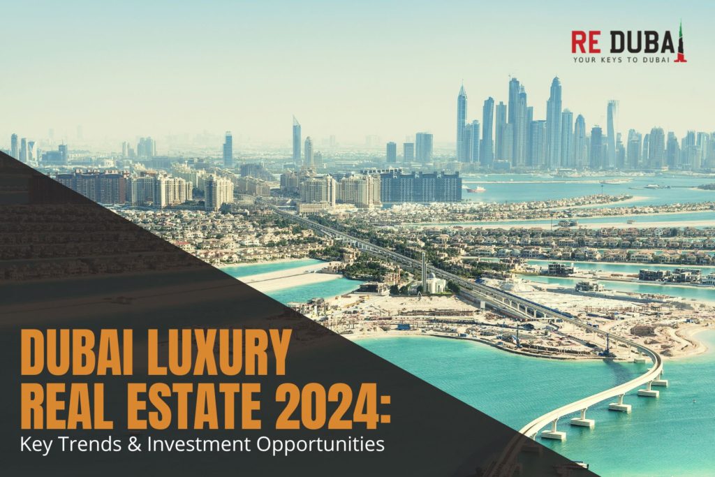 Exploring Dubai's Luxury Real Estate Market: Key Trends and Investment Opportunities in 2024 cover