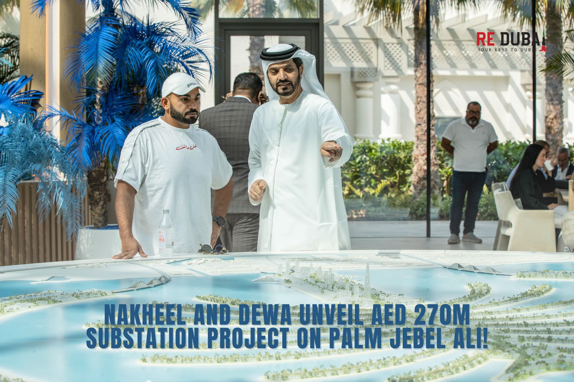 Nakheel and DEWA Partner for AED 270 Million Substation Development on Palm Jebel Ali cover