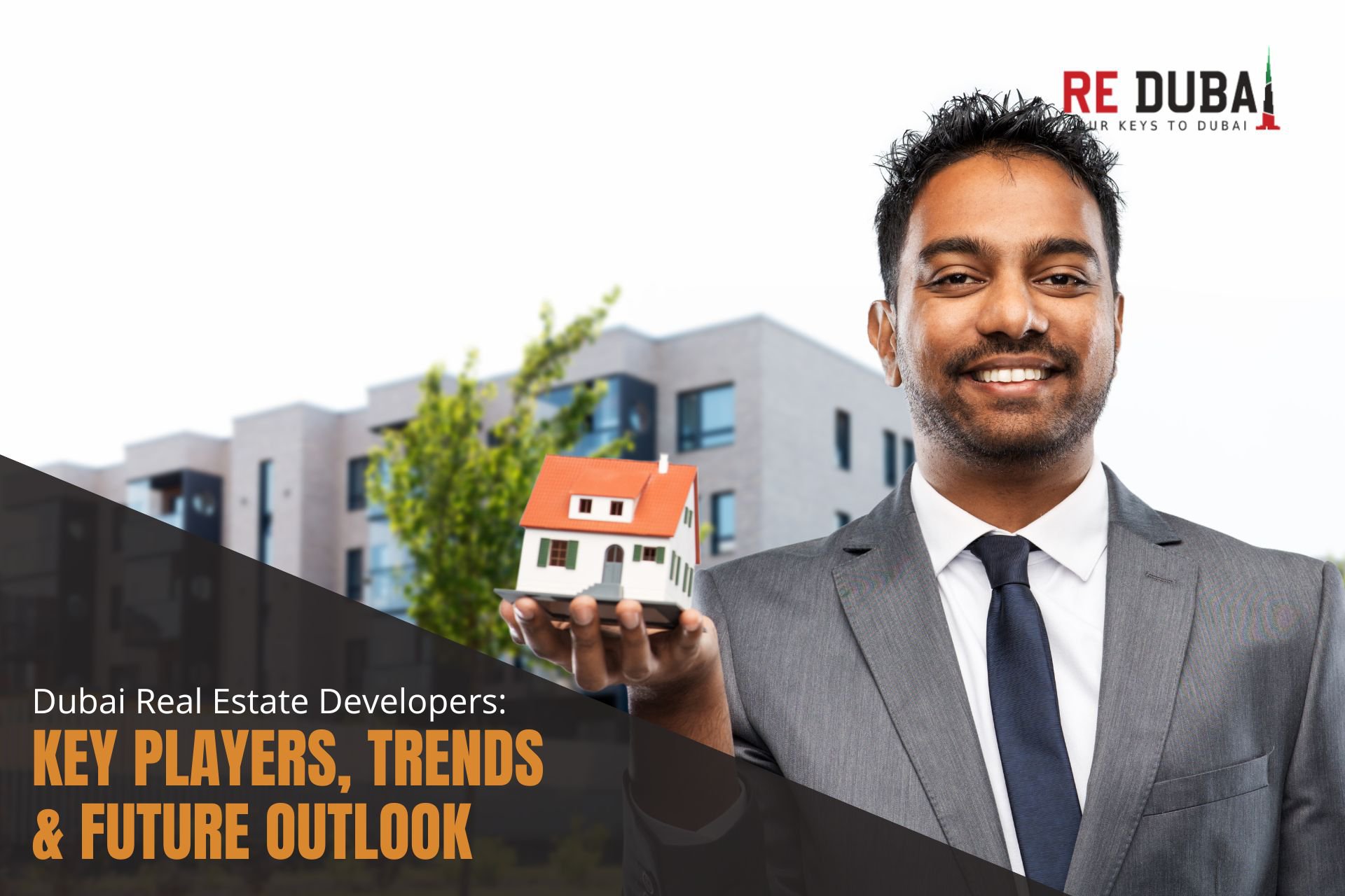 The Role of Developers in Dubai’s Real Estate Market: Key Players, Trends, and Future Outlook cover