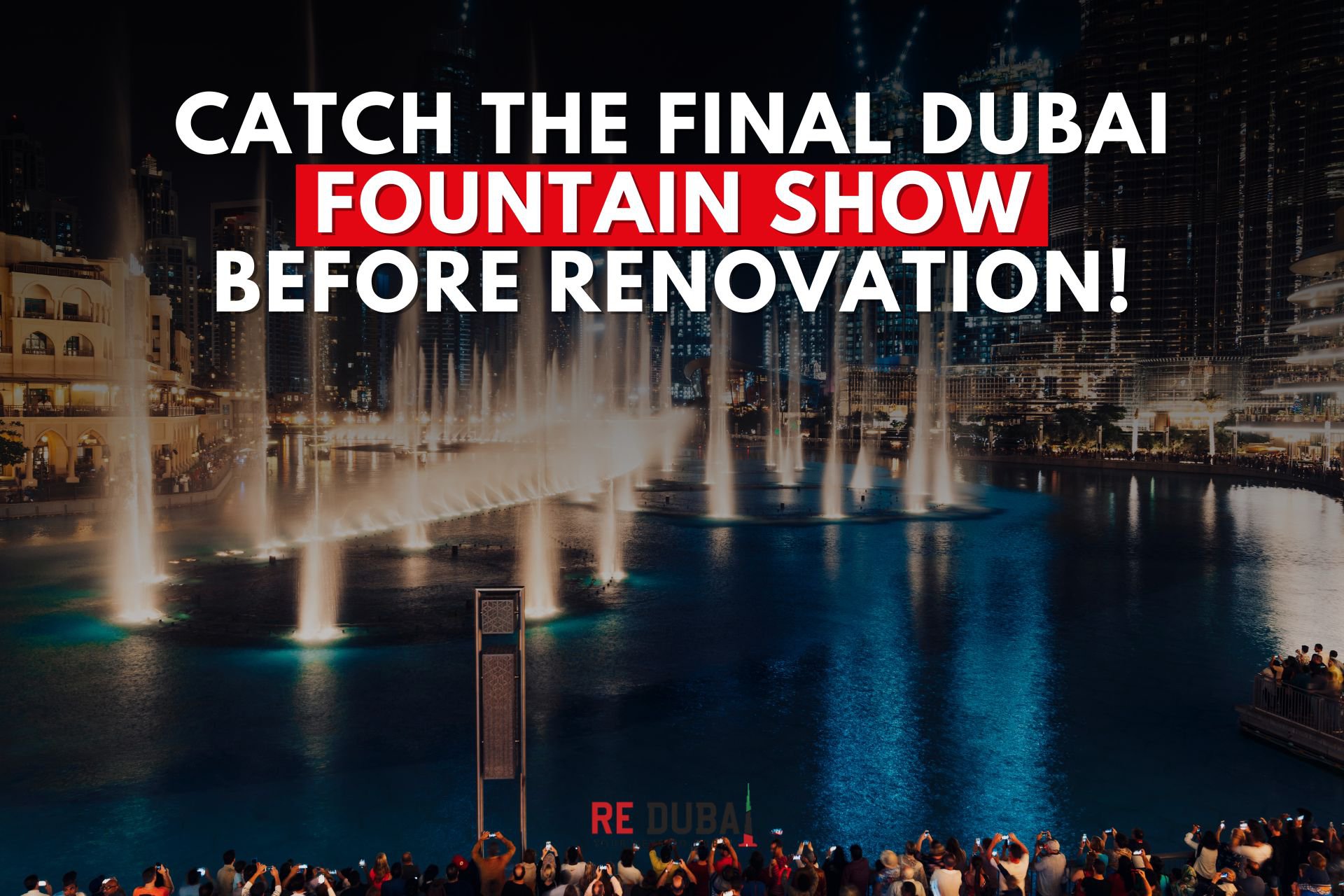 Final Dubai Fountain Show Date Announced Before Major Renovation Begins cover