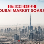 Betterhomes Sees Robust Growth in Q1 2025 Amid Surge in Dubai Real Estate Transactions cover