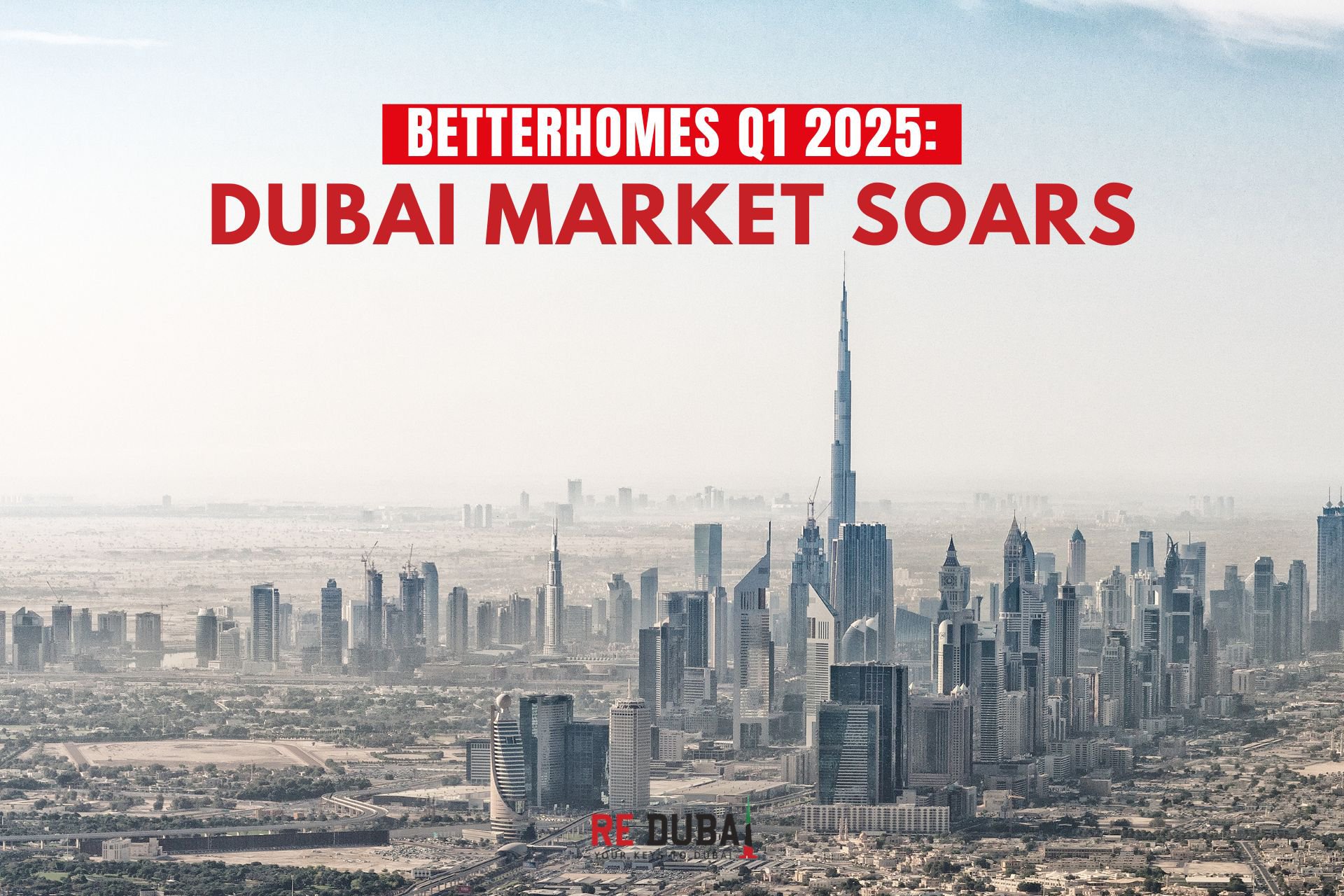 Betterhomes Sees Robust Growth in Q1 2025 Amid Surge in Dubai Real Estate Transactions cover