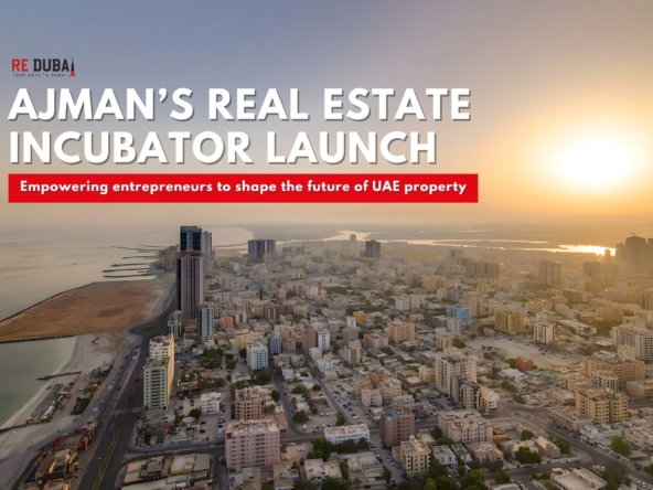 Ajman Launches Real Estate Business Incubator to Support Emerging Entrepreneurs and Drive Sector Growth cover