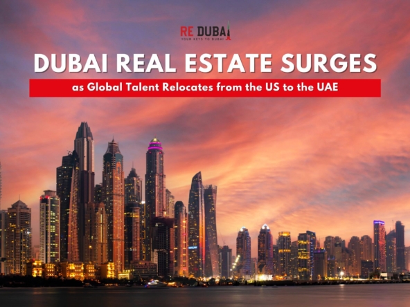 Dubai Real Estate Surges as Global Talent Relocates from the US to the UAE cover